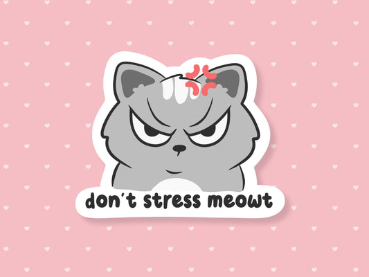 Don't Stress Meowt Sticker
