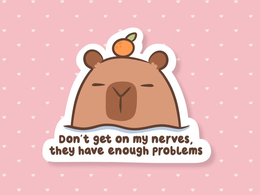 My Nerves Have Enough Problems Sticker