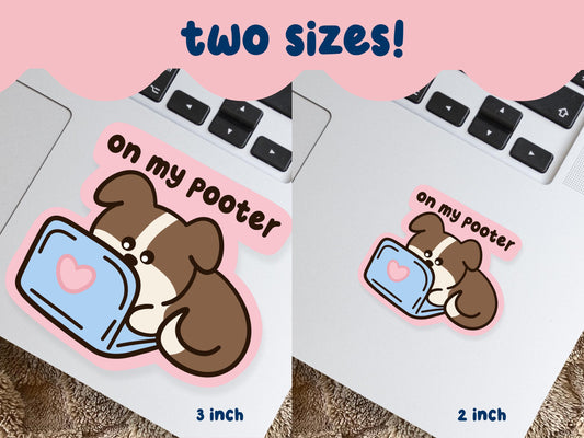 On My Pooter Sticker