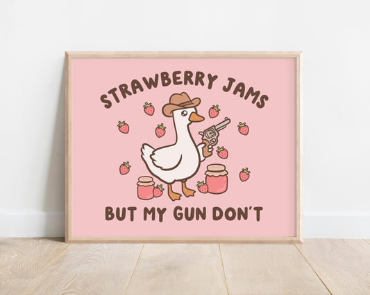 Strawberry Jams But My Gun Don't Art Print