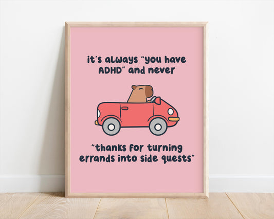 Its Always You Have ADHD & Never Thanks For The Side Quests Art Print