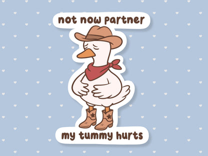 Not Now Partner My Tummy Hurts Sticker