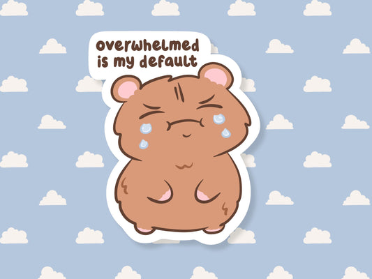 Overwhelmed Is My Default Sticker