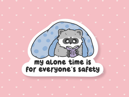 My Alone Time Is For Everyones Safety Sticker