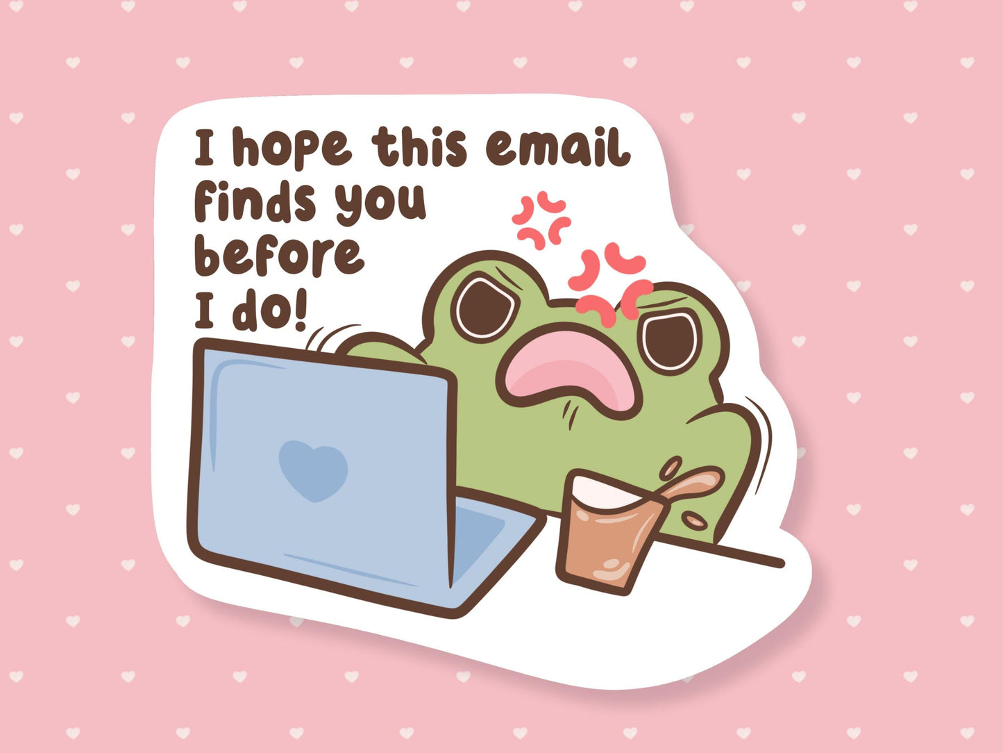 Email Finds You Before I Do Frog Sticker