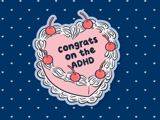 Congrats On The ADHD Cake Sticker