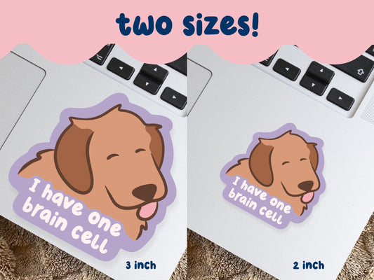 I Have One Brain Cell Happy Dog Sticker