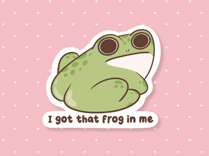 I Got That Frog In Me Sticker