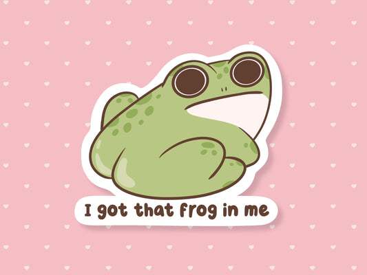 I Got That Frog In Me Sticker