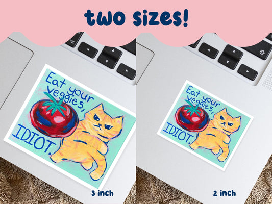 Eat Your Veggies Idiot Sticker