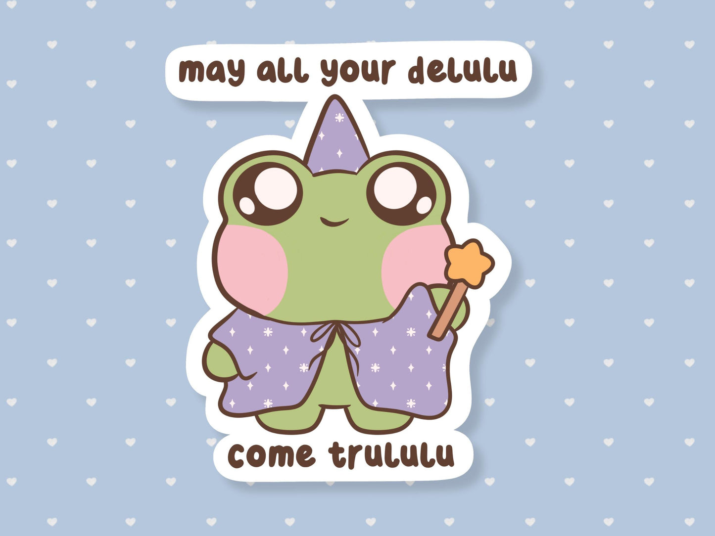 May All Your Delulu Come Trululu Frog Sticker
