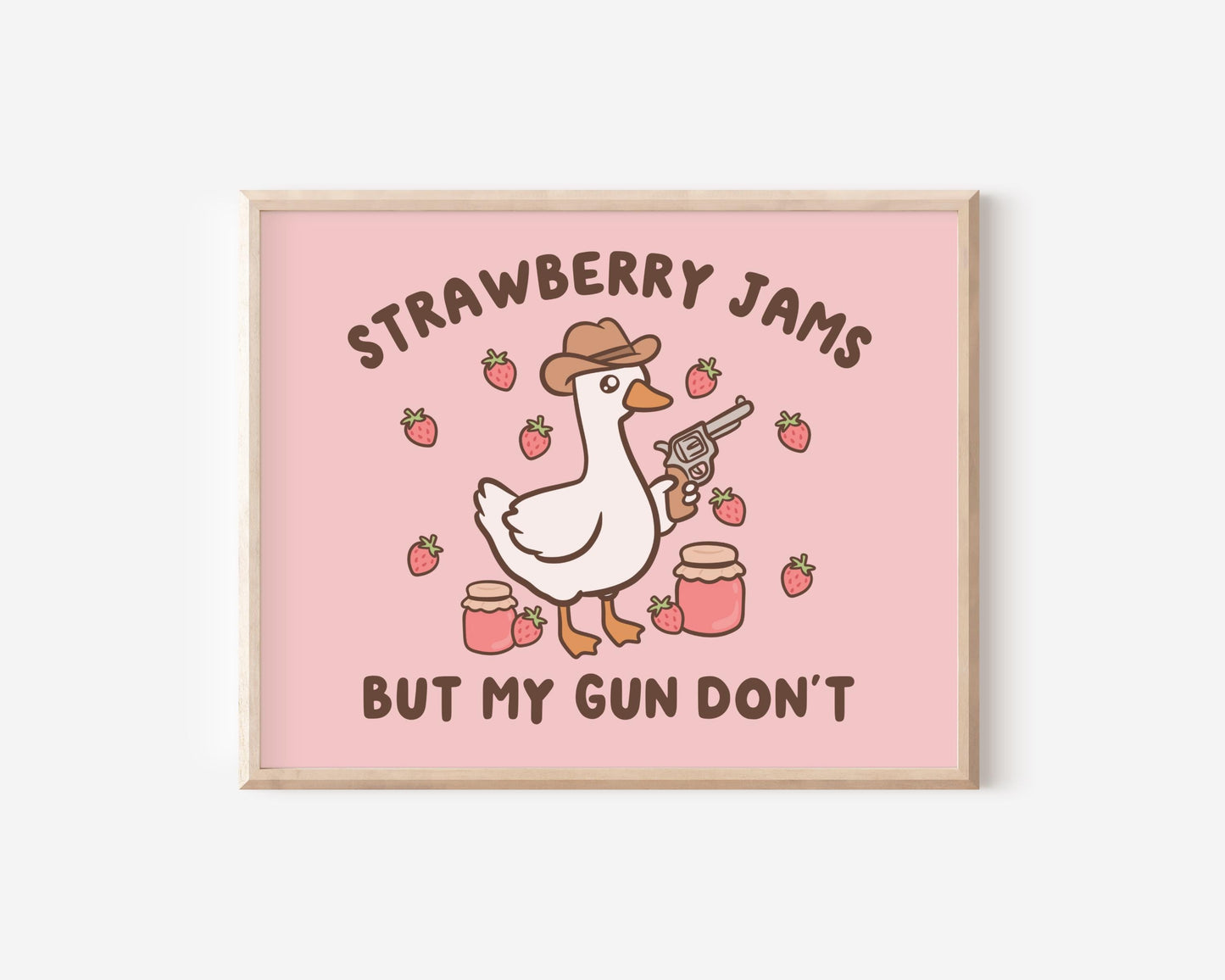 Strawberry Jams But My Gun Don't Art Print