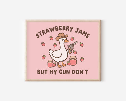 Strawberry Jams But My Gun Don't Art Print