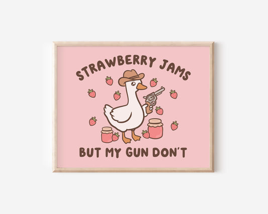 Strawberry Jams But My Gun Don't Art Print