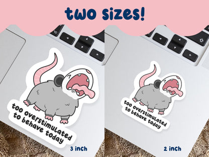 Too Overstimulated To Behave Sticker