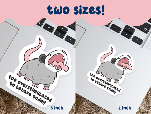 Too Overstimulated To Behave Sticker
