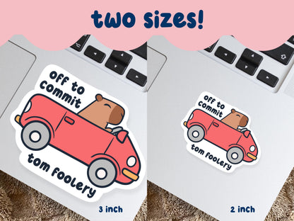 Off To Commit Tom Foolery Capybara Sticker
