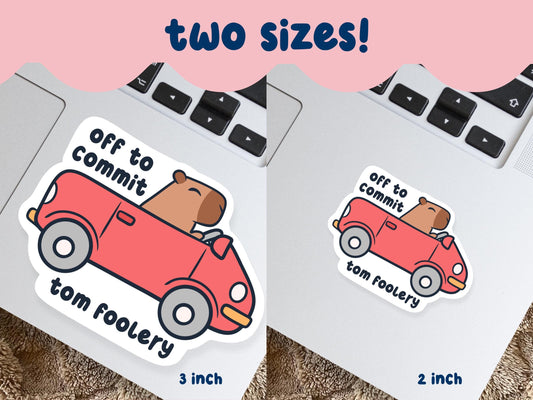 Off To Commit Tom Foolery Capybara Sticker