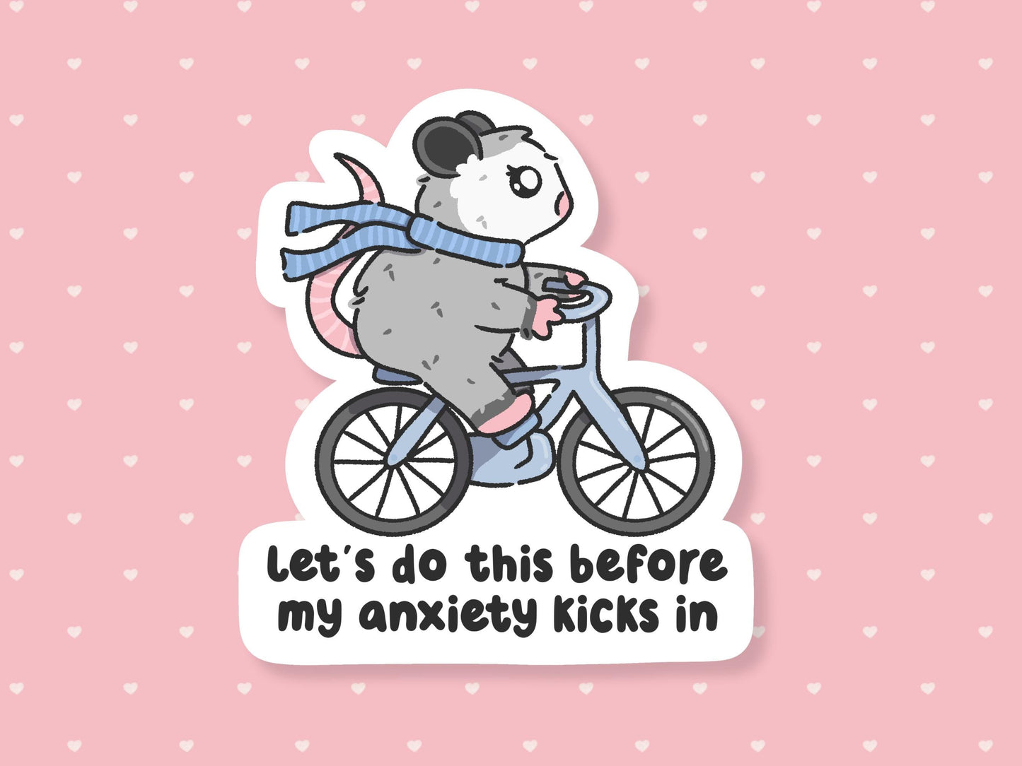 Let's Do This Before My Anxiety Kicks In Possum Sticker