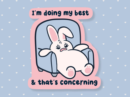 I'm Doing My Best & That Is Concerning Sticker
