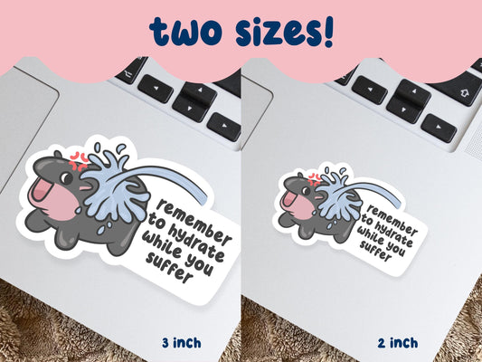 Remember To Hydrate While You Suffer Hippo Sticker