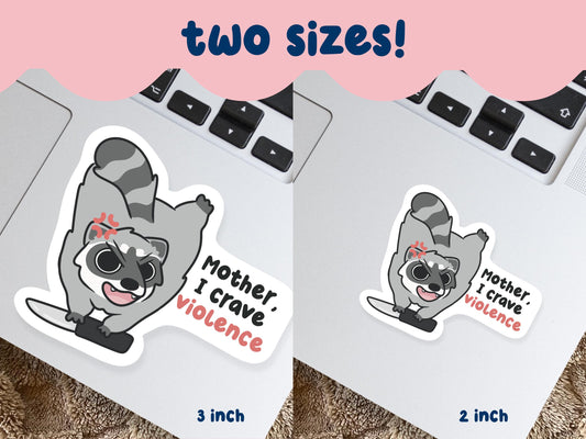 Mother I Crave Violence Raccoon Sticker