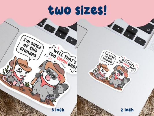 Tired Of This Grandpa Raccoon & Possum Sticker