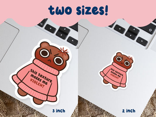This Texture Makes Me Violent Sticker