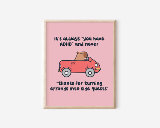 Its Always You Have ADHD & Never Thanks For The Side Quests Art Print