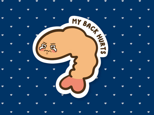 My Back Hurts Shrimp Sticker