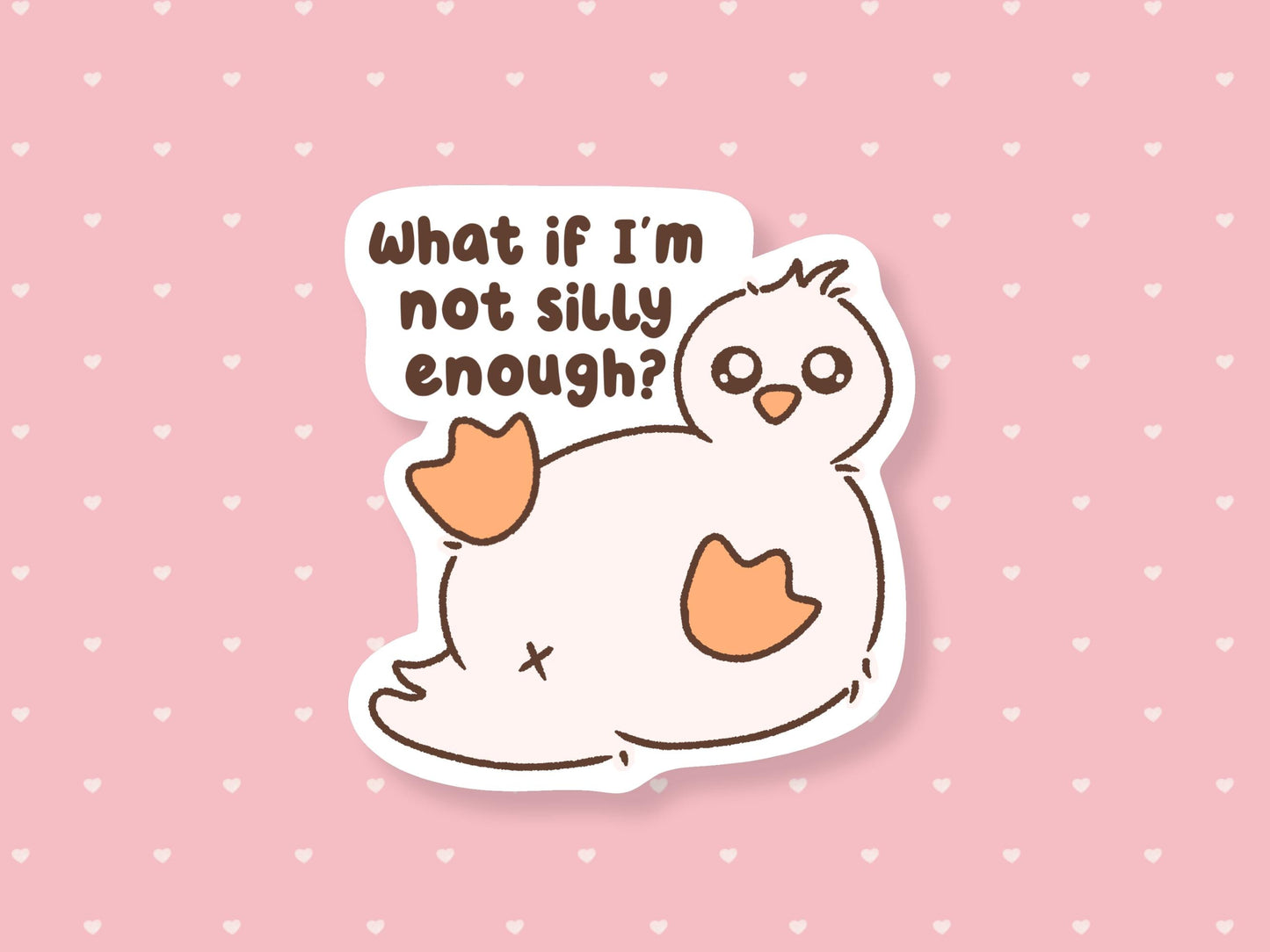 What If I'm Not Not Silly Enough Sticker