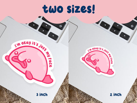 I'm Okay It's Just My Face Blob Fish Sticker