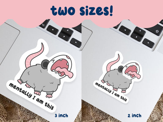 Mentally I Am This Screaming Possum Sticker