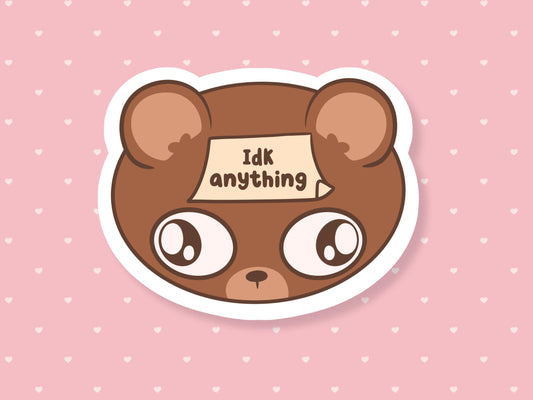 Idk Anything Sticker