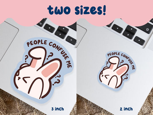 People Confuse Me Bunny Sticker